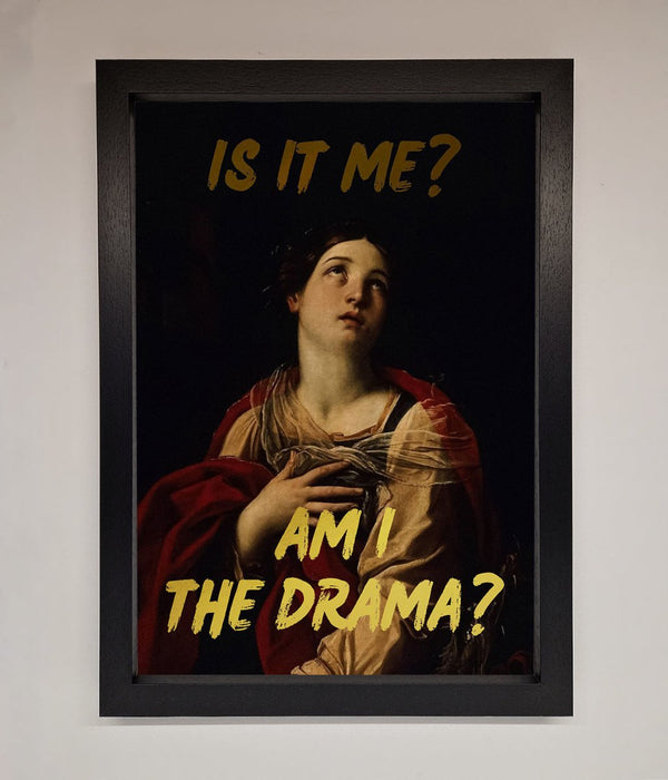 Am I The Drama Foil Print - Hi Society