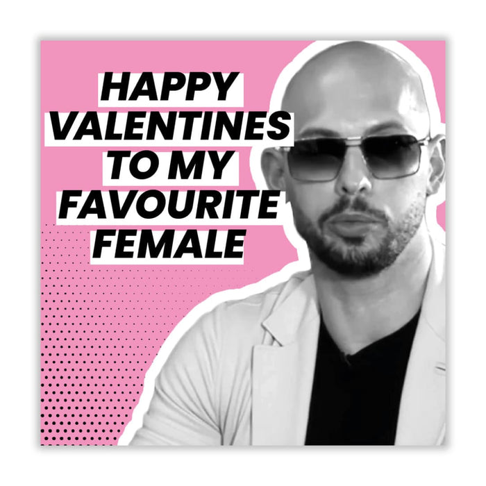 Andrew Tate | You’re My Favourite Female Valentines Card -