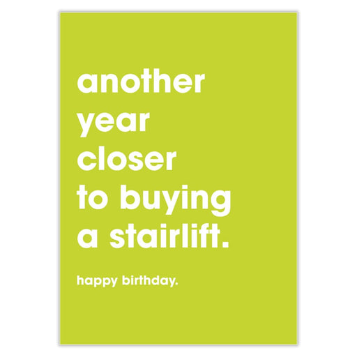 Another Year Closer To Buying A Stairlift Birthday Card -