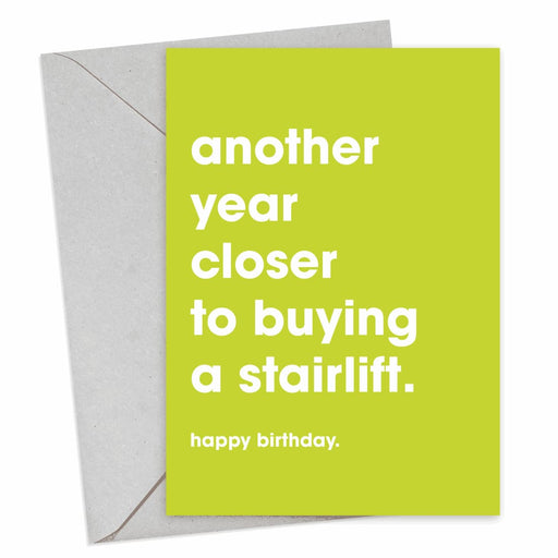 Another Year Closer To Buying A Stairlift Birthday Card - Hi Society