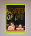 Bored Of Life Foil Print - Hi Society
