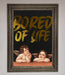 Bored Of Life Foil Print - Hi Society