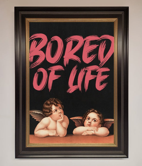 Bored Of Life Framed Poster - Hi Society