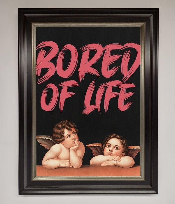 Bored Of Life Framed Poster - Hi Society