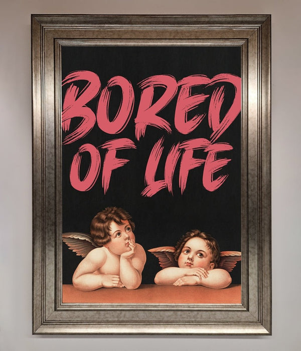 Bored Of Life Framed Poster - Hi Society