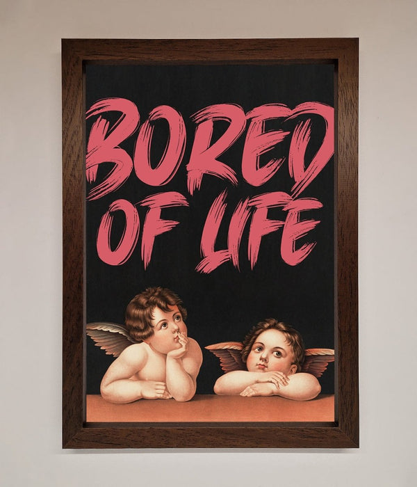 Bored Of Life Framed Poster - Hi Society
