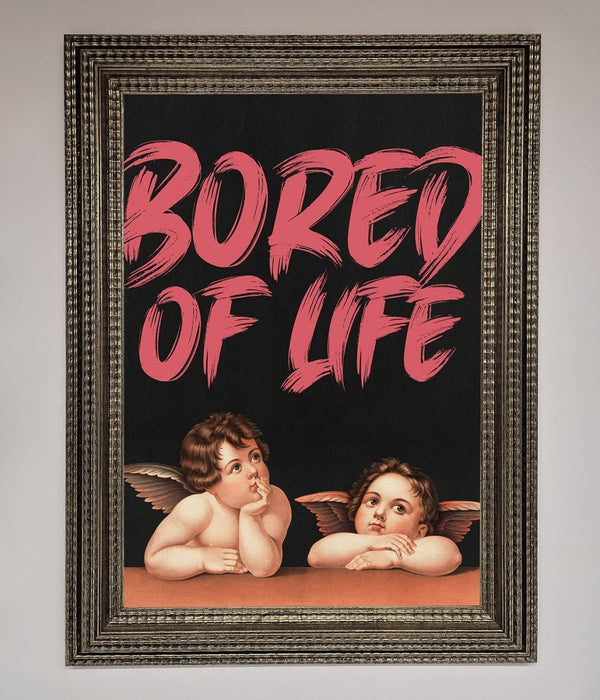 Bored Of Life Framed Poster - Hi Society