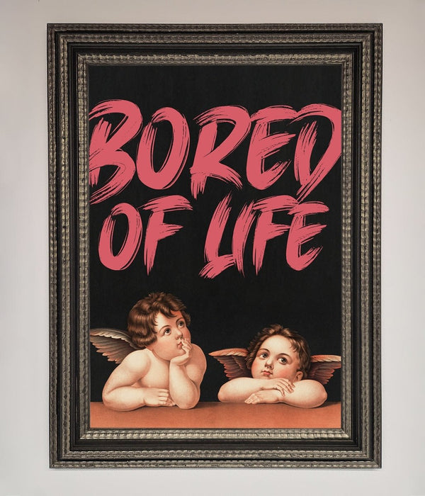 Bored Of Life Framed Poster - Hi Society