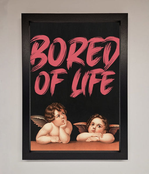 Bored Of Life Framed Poster - Hi Society