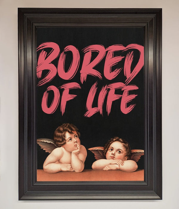 Bored Of Life Framed Poster - Hi Society