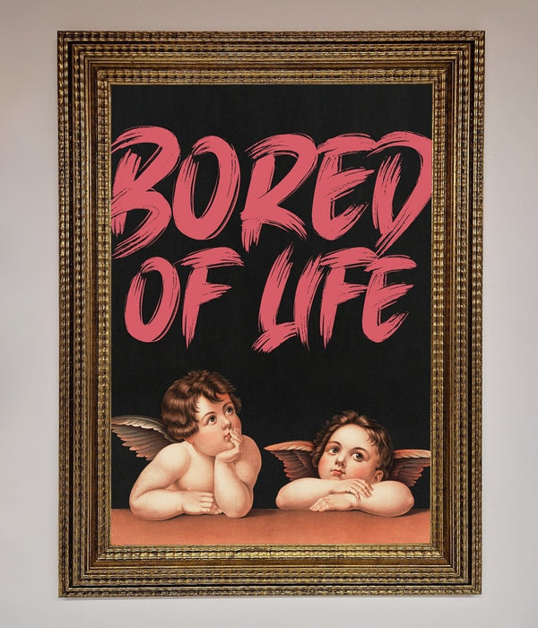 Bored Of Life Framed Poster - Hi Society