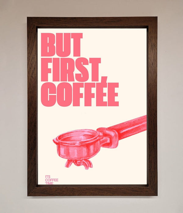 But First Coffee Framed Print - Hi Society