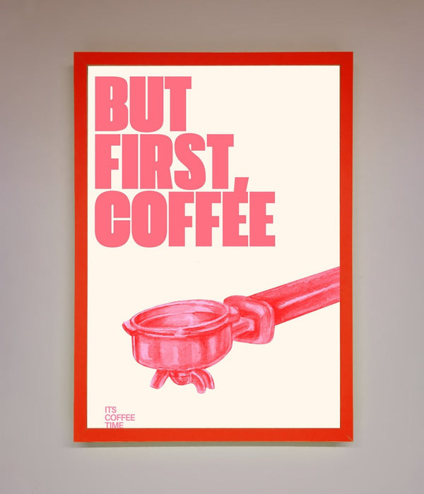 But First Coffee Framed Print - Hi Society