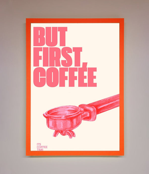 But First Coffee Framed Print - Hi Society