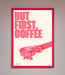 But First Coffee Framed Print - Hi Society
