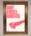 But First Coffee Framed Print - Hi Society