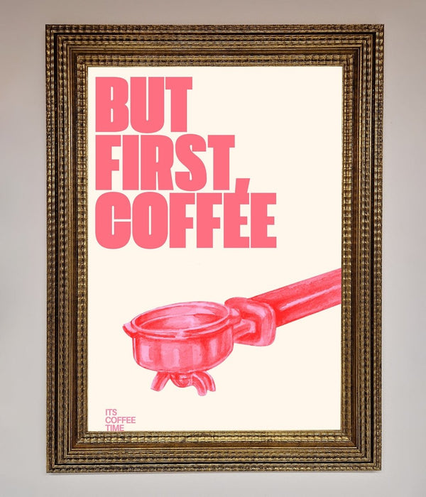But First Coffee Framed Print - Hi Society