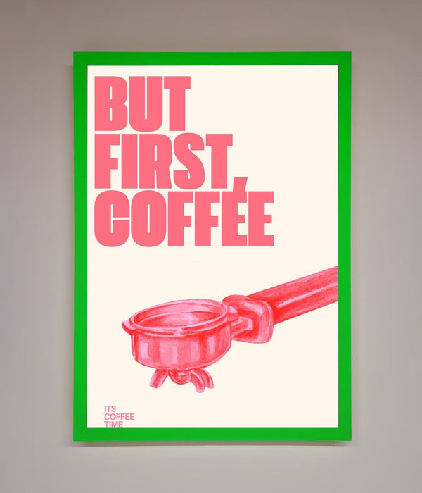 But First Coffee Framed Print - Hi Society