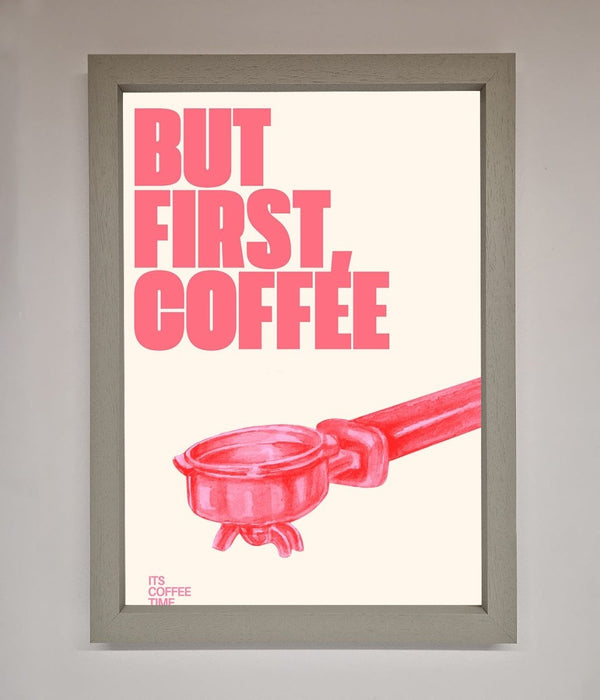 But First Coffee Framed Print - Hi Society