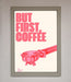 But First Coffee Framed Print - Hi Society