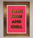 Come Thru And Chill Foil Print - Hi Society