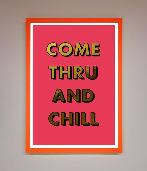 Come Thru And Chill Foil Print - Hi Society