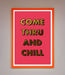 Come Thru And Chill Foil Print - Hi Society