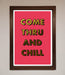 Come Thru And Chill Foil Print - Hi Society