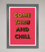 Come Thru And Chill Foil Print - Hi Society