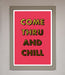Come Thru And Chill Foil Print - Hi Society