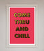 Come Thru And Chill Foil Print - Hi Society