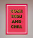 Come Thru And Chill Foil Print - Hi Society