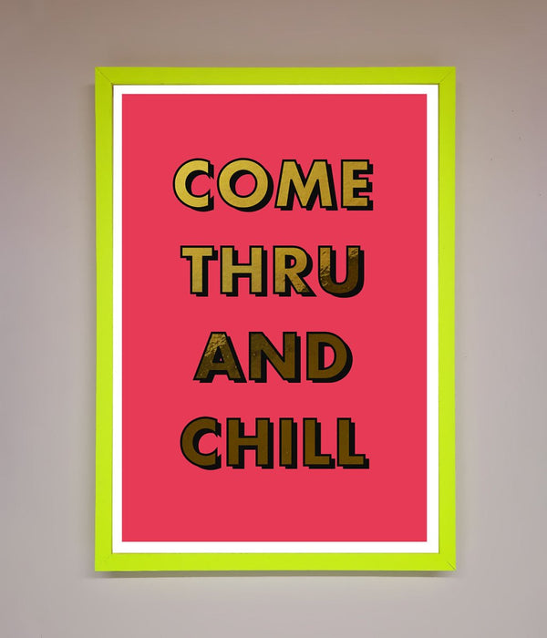 Come Thru And Chill Foil Print - Hi Society