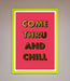 Come Thru And Chill Foil Print - Hi Society