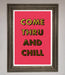 Come Thru And Chill Foil Print - Hi Society
