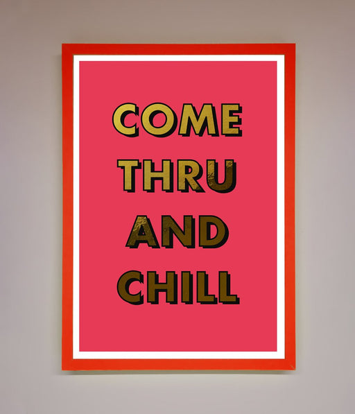 Come Thru And Chill Foil Print - Hi Society