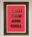 Come Thru And Chill Foil Print - Hi Society