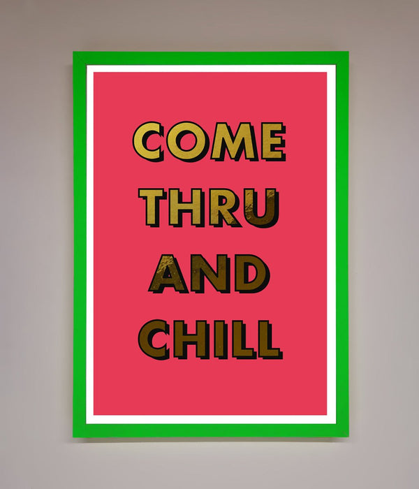 Come Thru And Chill Foil Print - Hi Society