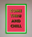 Come Thru And Chill Foil Print - Hi Society