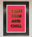 Come Thru And Chill Foil Print - Hi Society