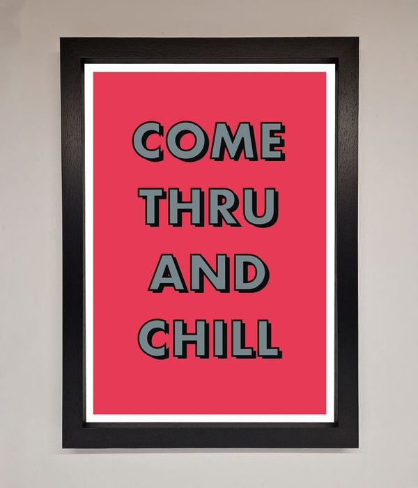 Come Thru And Chill Framed Poster - Hi Society