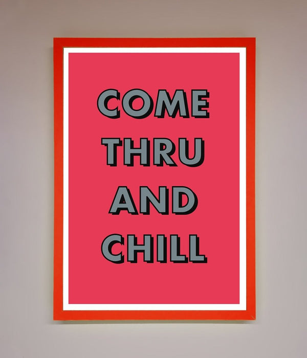 Come Thru And Chill Framed Poster - Hi Society
