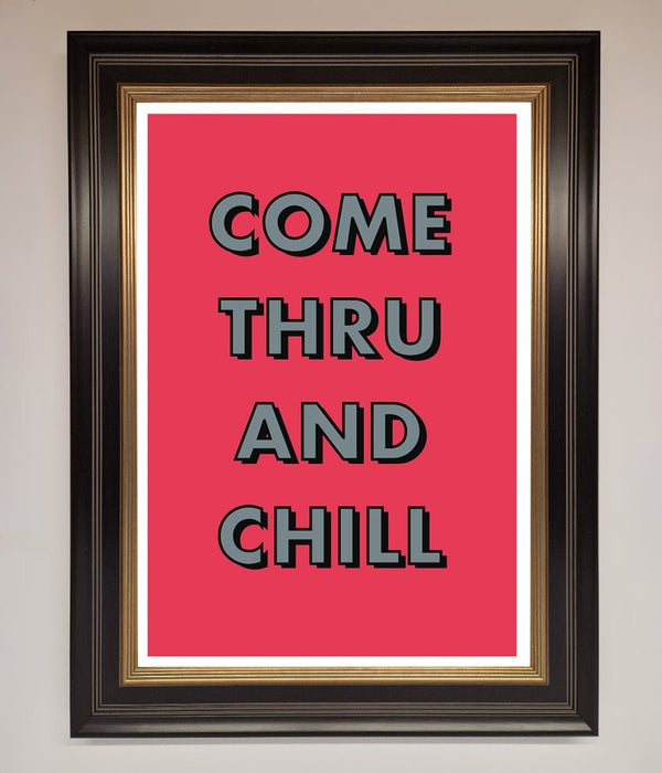 Come Thru And Chill Framed Poster - Hi Society