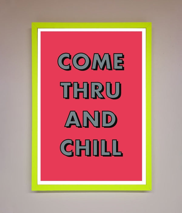 Come Thru And Chill Framed Poster - Hi Society