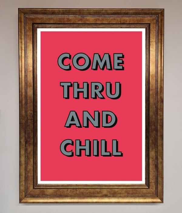 Come Thru And Chill Framed Poster - Hi Society