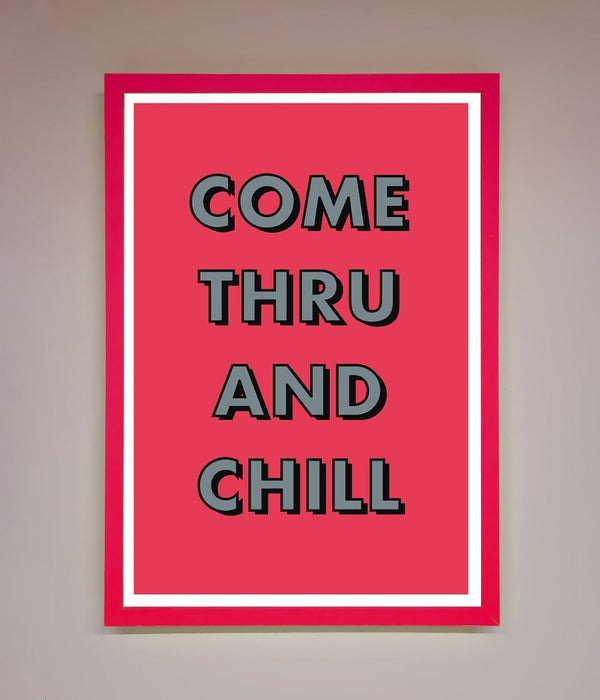 Come Thru And Chill Framed Poster - Hi Society