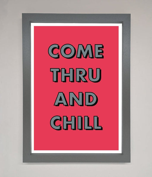 Come Thru And Chill Framed Poster - Hi Society