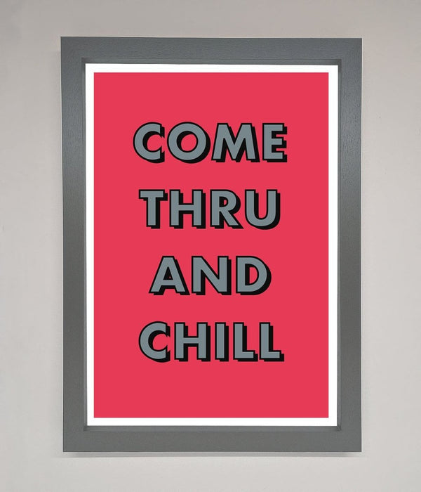 Come Thru And Chill Framed Poster - Hi Society