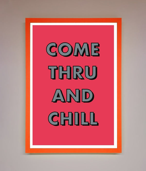 Come Thru And Chill Framed Poster - Hi Society