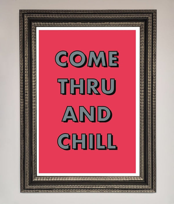 Come Thru And Chill Framed Poster - Hi Society